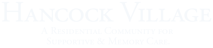 Hancock Village - A Residential Community for Supportive & Memory Care